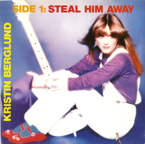 Kristin Berglund Steal Him Away 7" vinyl single (7 inch record / 45) UK K1I07ST614499