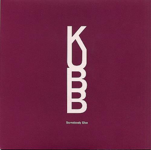 Kubb Somebody Else 7" vinyl single (7 inch record / 45) UK KBU07SO346907