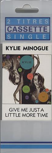 Kylie Minogue Give Me Just A Little More Time cassette single French KYLCSGI330051