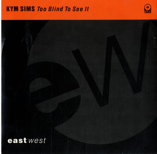 Kym Sims Too Blind To See It 7" vinyl single (7 inch record / 45) UK KYM07TO615645