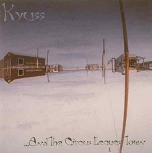 Kyuss And The Circus Leaves Town CD album (CDLP) UK KYUCDAN231200