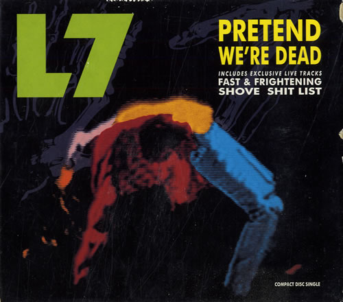 L7 Pretend We're Dead CD single (CD5 / 5") UK L-7C5PR153726
