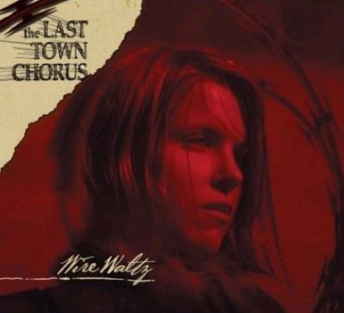 Last Town Chorus Wire Waltz CD album (CDLP) UK LT1CDWI375544