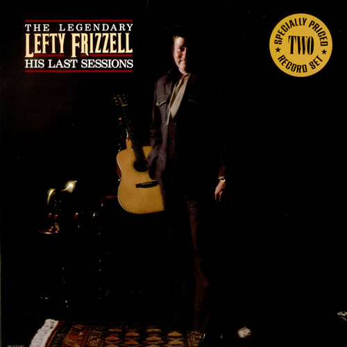 Lefty Frizzell The Legendary Lefty Frizzell - His Last Sessions 2-LP vinyl record set (Double LP Album) US LFZ2LTH524290