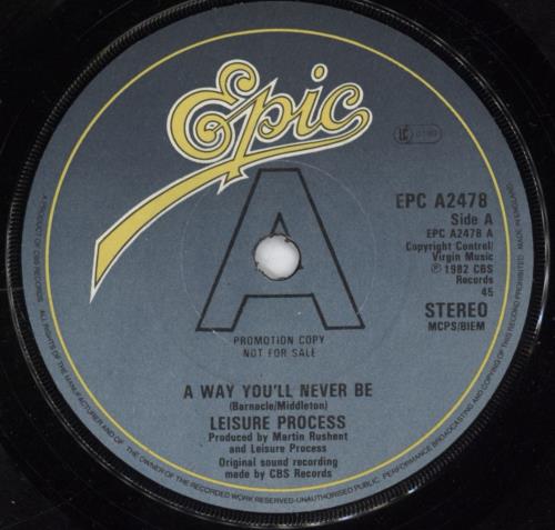 Leisure Process A Way You'll Never Be 7" vinyl single (7 inch record / 45) UK LEI07AW890627