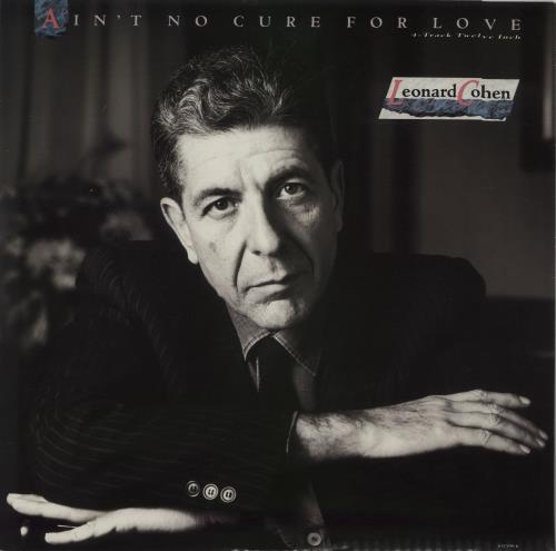 Leonard Cohen Ain't No Cure For Lover 12" vinyl single (12 inch record / Maxi-single) UK COH12AI82572