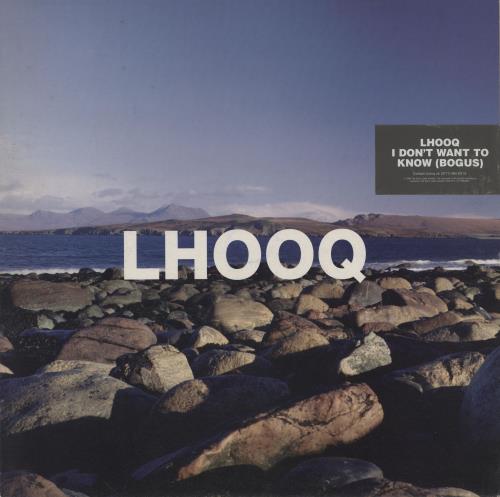 Lhooq I Don't Want To Know (Bogus) 12" vinyl single (12 inch record / Maxi-single) UK LZQ12ID755723