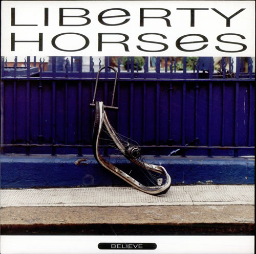 Liberty Horses Believe 7" vinyl single (7 inch record / 45) UK LWJ07BE510348