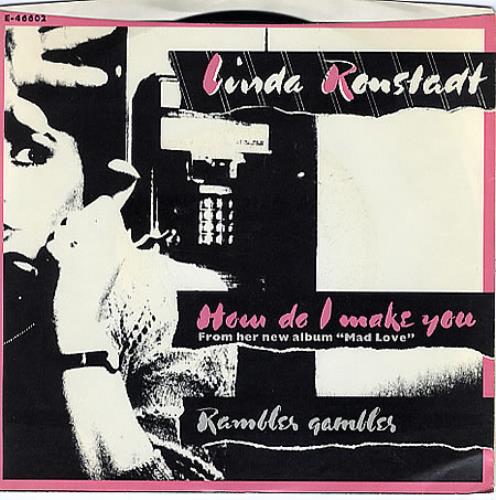 Linda Ronstadt How Do I Make You 7" vinyl single (7 inch record / 45) US LIR07HO360438