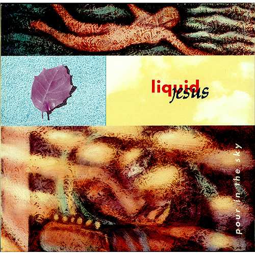 Liquid Jesus Pour In The Sky vinyl LP album (LP record) UK LFBLPPO411197
