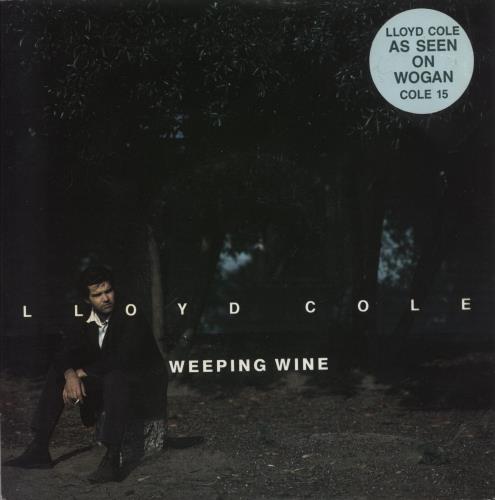 Lloyd Cole Weeping Wine 7" vinyl single (7 inch record / 45) UK LLO07WE103289
