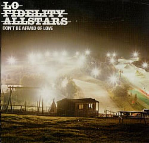 Lo Fidelity Allstars Don't Be Afraid Of Love CD album (CDLP) UK LOFCDDO240702