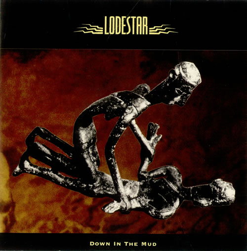Lodestar Down In The Mud 7" vinyl single (7 inch record / 45) UK LPJ07DO500927