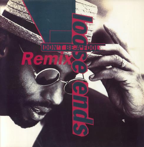 Loose Ends (80s) Don't Be A Fool - Remix 12" vinyl single (12 inch record / Maxi-single) UK LOO12DO832418