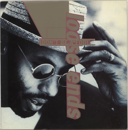 Loose Ends (80s) Don't Be A Fool 12" vinyl single (12 inch record / Maxi-single) UK LOO12DO192953