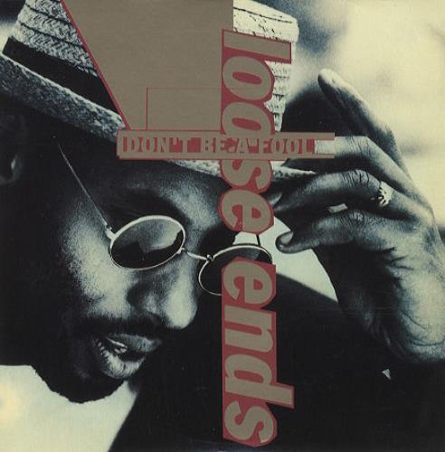 Loose Ends (80s) Don't Be A Fool 7" vinyl single (7 inch record / 45) UK LOO07DO282089