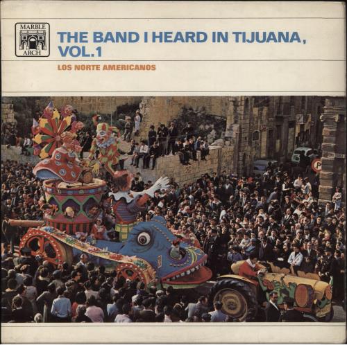 Los Norte Americanos The Band I Heard In Tijuana Vol.1 vinyl LP album (LP record) UK LUULPTH792492