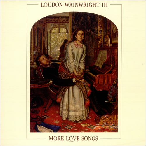 Loudon Wainwright III More Love Songs - Shrink vinyl LP album (LP record) UK LWWLPMO495310