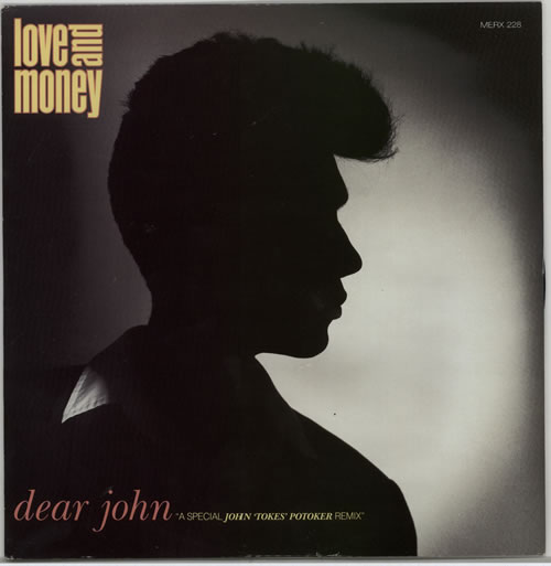 Love And Money Dear John - A Special John 'Tokes' Potoker Remix 12" vinyl single (12 inch record / Maxi-single) UK L&M12DE618610