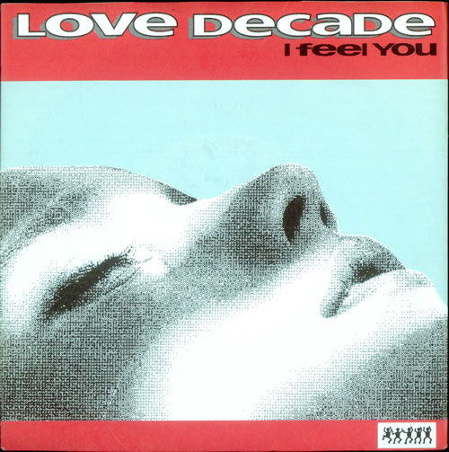 Love Decade I Feel You 7" vinyl single (7 inch record / 45) UK LX607IF510980