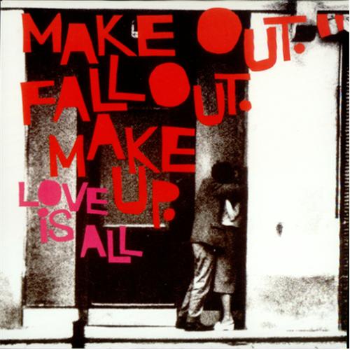 Love Is All Make Out Fall Out Make Up 7" vinyl single (7 inch record / 45) UK LV107MA414424