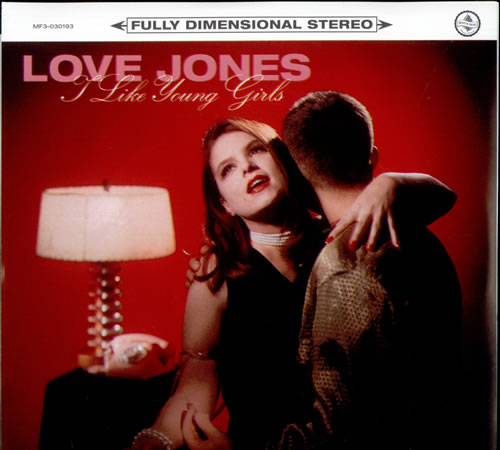 Love Jones I Like Young Girls 7" vinyl single (7 inch record / 45) US LOJ07IL508510