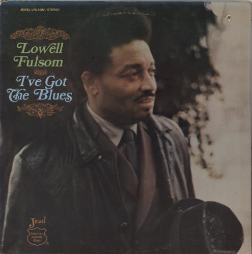 Lowell Fulsom I've Got The Blues vinyl LP album (LP record) US LOMLPIV545679
