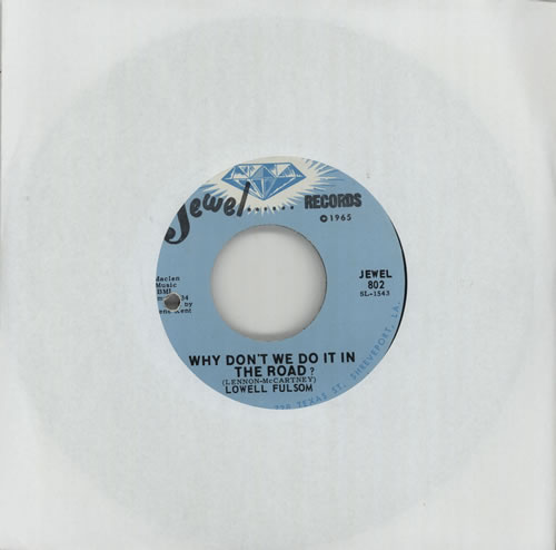 Lowell Fulsom Why Don't We Do It In The Road? 7" vinyl single (7 inch record / 45) US LOM07WH573839