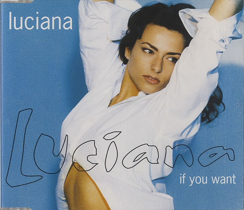 Luciana If You Want CD single (CD5 / 5") UK L7HC5IF448955