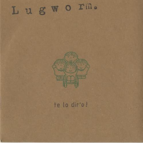 Lugworm Te Lo Dir'O 7" vinyl single (7 inch record / 45) UK LGW07TE419419