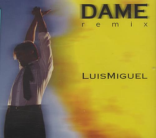 Luis Miguel Dame Remix CD single (CD5 / 5") Mexican LUIC5DA385774