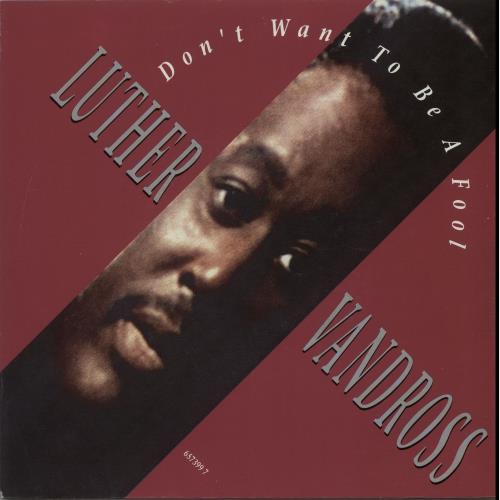 Luther Vandross Don't Want To Be A Fool 7" vinyl single (7 inch record / 45) Dutch LUT07DO644162