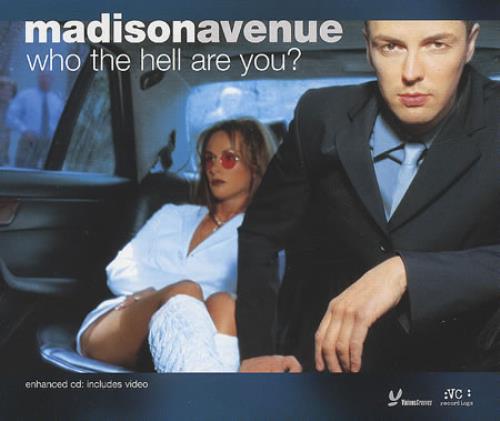 Madison Avenue Who The Hell Are You? CD single (CD5 / 5") UK MVIC5WH167715