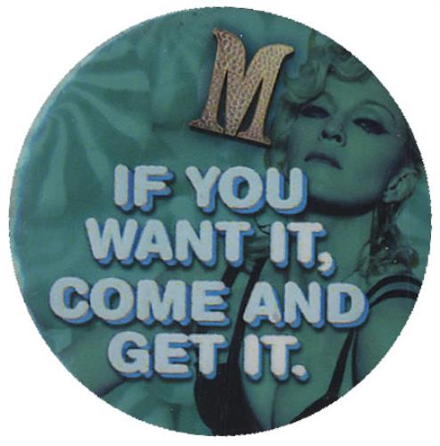 Madonna Hard Candy - If You Want It, Come And Get It badge UK MADBGHA435691