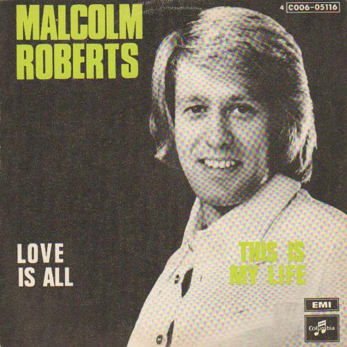 Malcolm Roberts Love Is All 7" vinyl single (7 inch record / 45) Belgian 7MR07LO656872