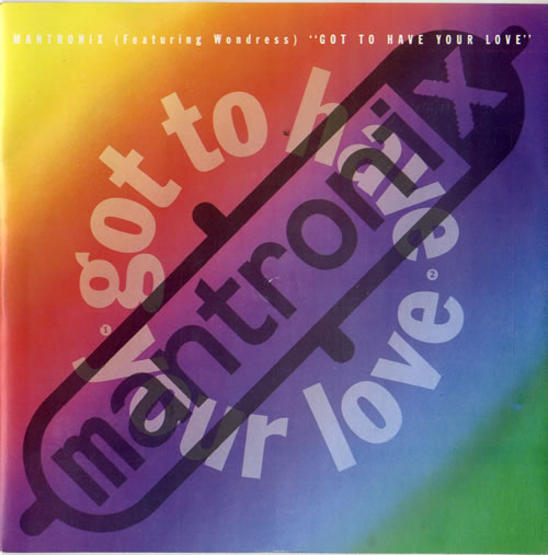 Mantronix Got To Have Your Love 7" vinyl single (7 inch record / 45) UK MAN07GO581910
