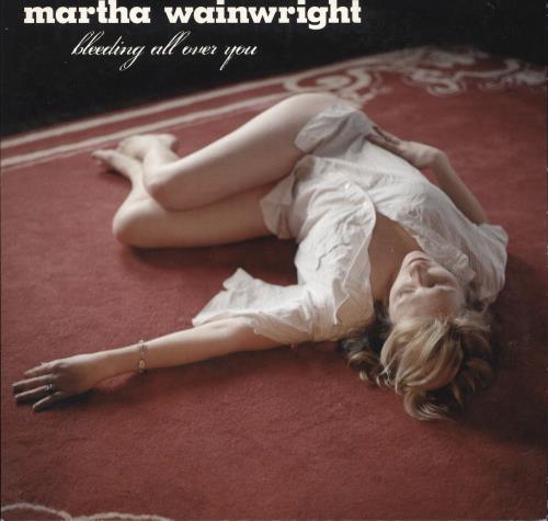 Martha Wainwright Bleeding All Over You 7" vinyl single (7 inch record / 45) UK MWA07BL434066