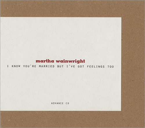 Martha Wainwright I Know You're Married But I've Got Feelings Too CD album (CDLP) US MWACDIK465758