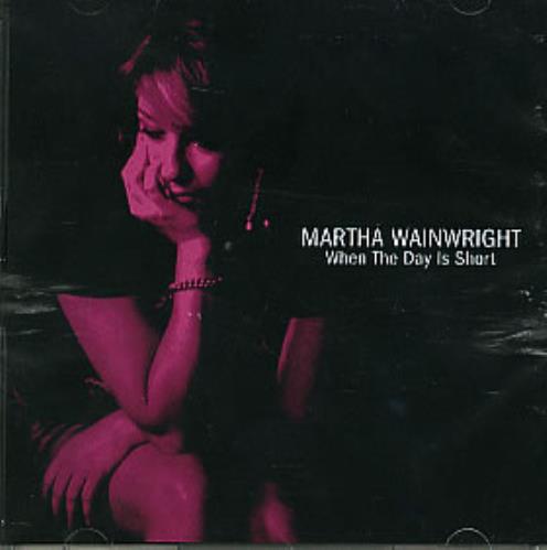 Martha Wainwright When The Day Is Short CD single (CD5 / 5") US MWAC5WH327603