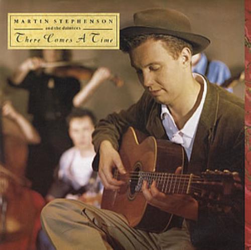 Martin Stephenson & The Daintees There Comes A Time 7" vinyl single (7 inch record / 45) UK M&D07TH317467