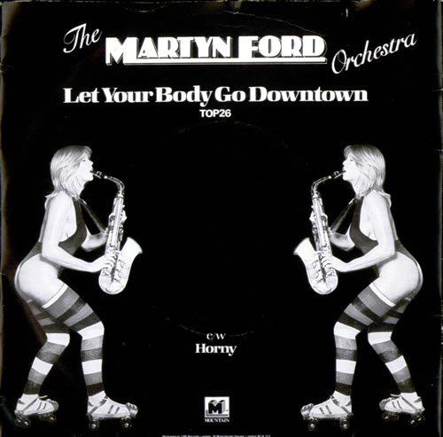 Martyn Ford Orchestra Let Your Body Go Downtown 7" vinyl single (7 inch record / 45) UK OMF07LE502533