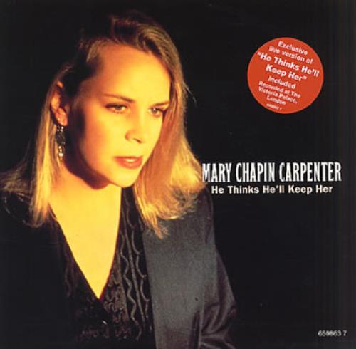 Mary Chapin Carpenter He Thinks He'll Keep Her 7" vinyl single (7 inch record / 45) UK M-C07HE160499