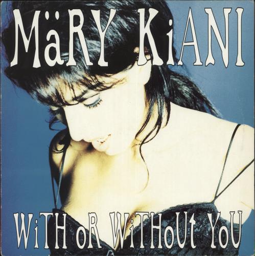 Mary Kiani With Or Without You 12" vinyl single (12 inch record / Maxi-single) UK MKN12WI724508