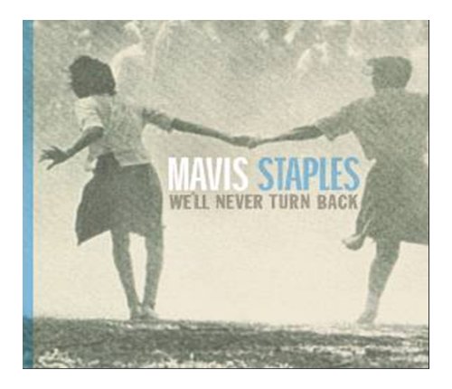 Mavis Staples We'll Never Turn Back CD album (CDLP) UK MAVCDWE398040