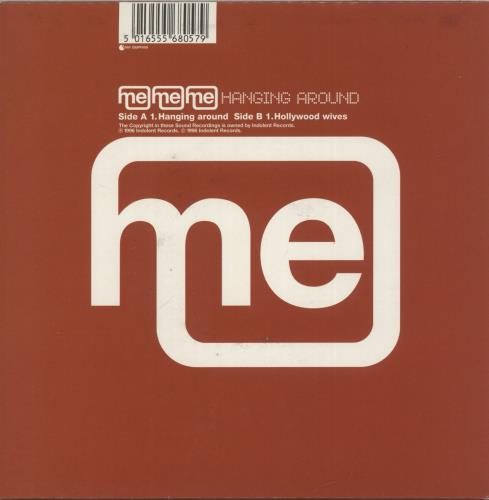 Me Me Me Hanging Around 7" vinyl single (7 inch record / 45) UK MME07HA75457
