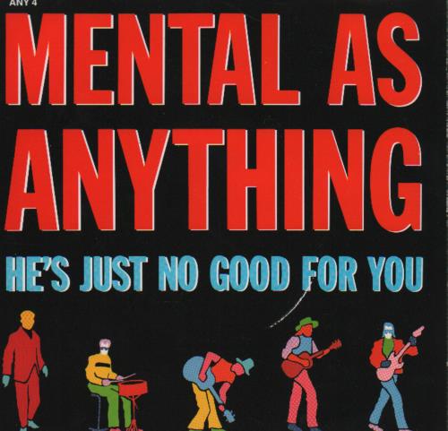 Mental As Anything He's Just No Good For You 7" vinyl single (7 inch record / 45) UK MAA07HE646226