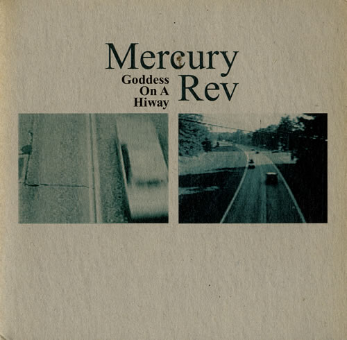 Mercury Rev Goddess On A Hiway 7" vinyl single (7 inch record / 45) UK MEV07GO132043