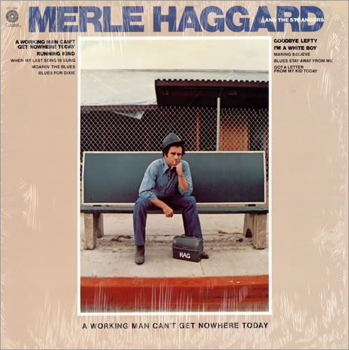 Merle Haggard A Working Man Can't Get Nowhere Today vinyl LP album (LP record) US MBJLPAW461375