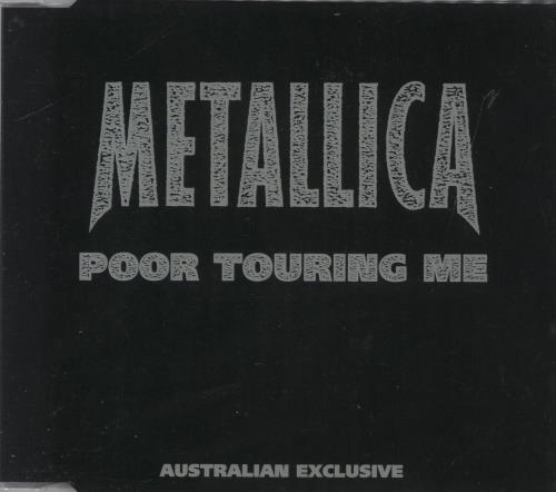 Metallica Poor Touring Me CD single (CD5 / 5") Australian METC5PO148571