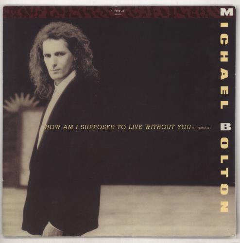Michael Bolton How Am I Supposed To Live Without You 12" vinyl single (12 inch record / Maxi-single) UK BOL12HO41367